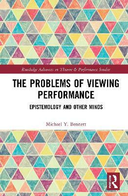 The Problems of Viewing Performance(English, Paperback, Bennett Michael Y.)