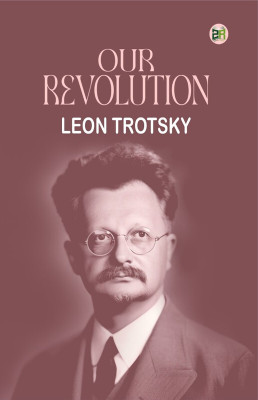 Our Revolution(Hardcover, Leon Trotsky)
