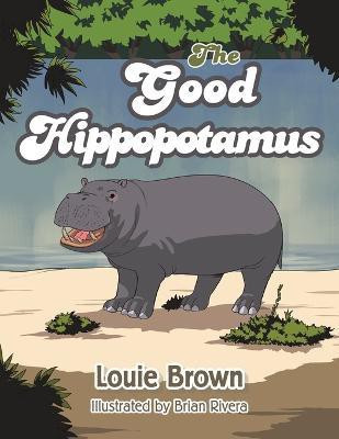 The Good Hippopotamus(English, Paperback, Brown Louie)