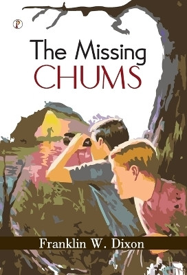 The missing chums (Edition1st)(English, Hardcover, Dixon Franklin W)