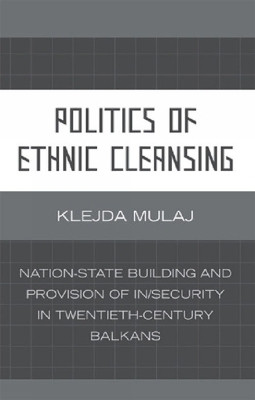 Politics of Ethnic Cleansing(English, Paperback, Mulaj Klejda)