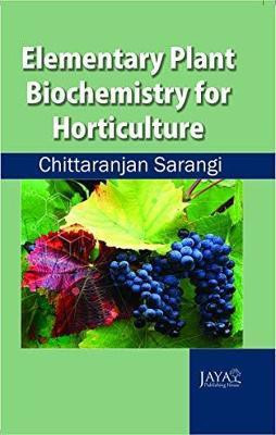 Elementary Plant Biochemistry for Horticulture(English, Hardcover, Sarangi, C.)