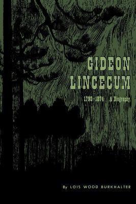 Gideon Lincecum, 1793-1874(English, Paperback, Burkhalter Lois Wood)