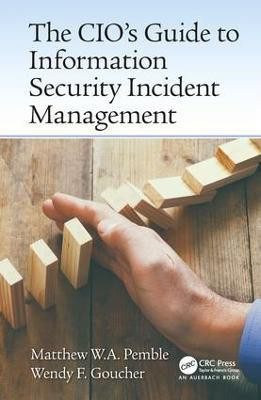 The CIO's Guide to Information Security Incident Management(English, Hardcover, Pemble Matthew William Arthur)