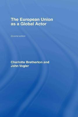 The European Union as a Global Actor(English, Hardcover, Bretherton Charlotte)