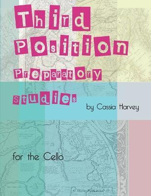 Third Position Preparatory Studies for the Cello(English, Paperback, Harvey Cassia)
