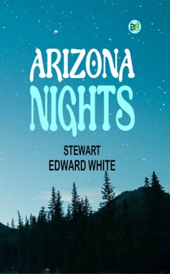 Arizona Nights(Paperback, Stewart Edward White)