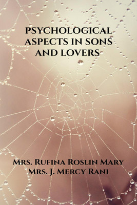 Psychological Aspects in Sons and Lovers(English, Paperback, Mrs. Rufina Roslin Mary Mrs. J. Mercy Rani)