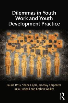 Dilemmas in Youth Work and Youth Development Practice(English, Paperback, Ross Laurie)