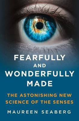 Fearfully and Wonderfully Made(English, Hardcover, Seaberg Maureen)