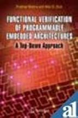 FUNCTIONAL VERIFICATION OF PROGRAMMABLE EMBEDDED ARCHITECTURES(Paperback, MISHRA P., DUTT N.D.)
