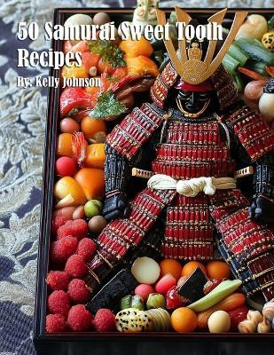 50 Samurai Sweet Tooth Recipes(English, Paperback, Johnson Kelly)