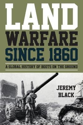 Land Warfare since 1860(English, Paperback, Black Jeremy)