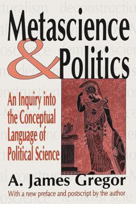 Metascience and Politics(English, Paperback, Gregor A. James)