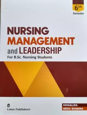Nursing Management and Leadership For B.Sc. Nursing Students(Paperback, Dr. Monaliza, Renu Sharma)