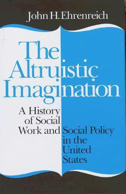 The Altruistic Imagination(English, Electronic book text, Ehrenreich John)