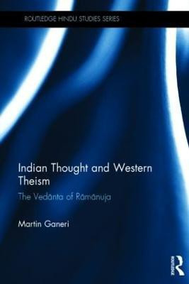 Indian Thought and Western Theism(English, Hardcover, Ganeri Martin)