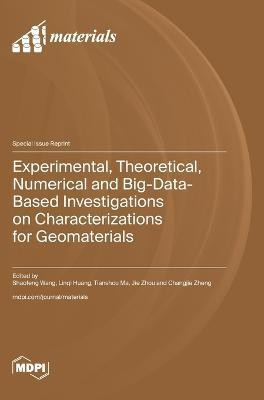 Experimental, Theoretical, Numerical and Big-Data-Based Investigations on Characterizations for Geomaterials(English, Hardcover, unknown)
