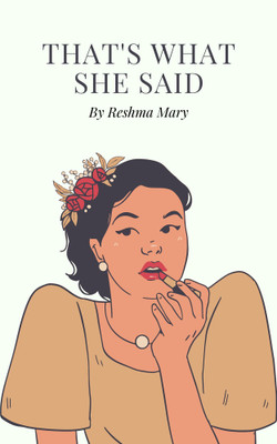 That's what she said(Paperback, Reshma Mary)