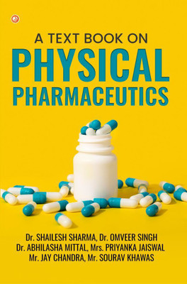 A Text Book On Physical Pharmaceutics Physical Pharmaceutics(Paperback, Dr.Shailesh Sharma,Dr.Omveer Singh,Dr.Abhilasha Mittal,Mrs.Priyanka Jaiswal)
