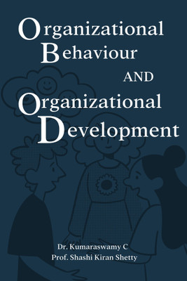 Organizational Behaviour and Organizational Development(Paperback, Dr. Kumaraswamy C, Prof. Shashi Kiran Shetty)