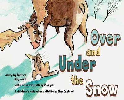 Under and Over the Snow(English, Hardcover, Zygmont Jeffrey)