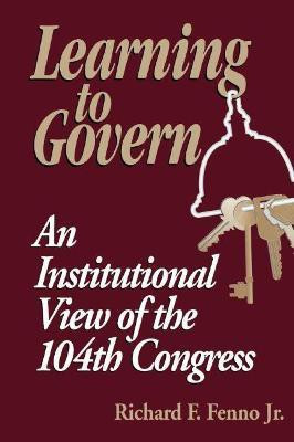 Learning to Govern(English, Paperback, Fenno Richard F.)