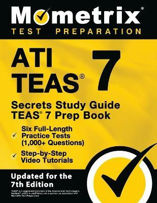 Ati Teas Secrets Study Guide - Teas 7 Prep Book, Six Full-Length Practice Tests (1,000+ Questions), Step-By-Step Video Tutorials(English, Paperback, unknown) Ati Teas Secrets Study Guide - Teas 7 Prep Book, Six Full-Length Practice Tests (1,000+ Questions), Step-By-Step Video Tutorials(English, Paperback, unknown)