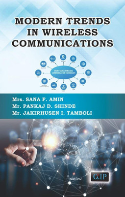 Modern Trends In Wireless Communications(Paperback, Mrs. Sana F. Ami Mr. Pankaj D. Shinde Mr. Jakirhusen I. Tamboli)