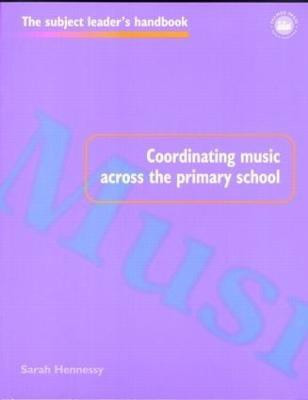 Coordinating Music Across The Primary School(English, Paperback, Hennessy Sarah)
