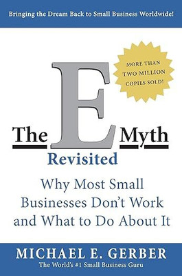 The E-Myth Revisited: Why Most Small Businesses Don't Work and What to Do About It(Paperback, Michael E. Gerber)