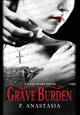 Grave Burden(English, Hardcover, Anastasia P)