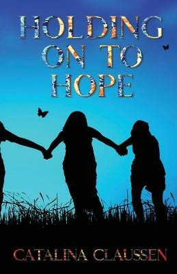 Holding on to Hope(English, Paperback, Claussen Catalina)