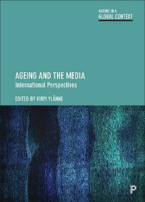 Ageing and the Media(English, Hardcover, unknown)