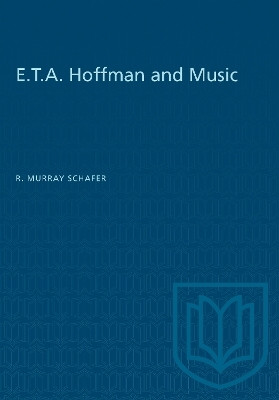 E.T.a. Hoffman and Music(English, Electronic book text, Schafer R. Murray)