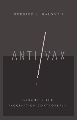 Anti/Vax(English, Electronic book text, Hausman Bernice L.)