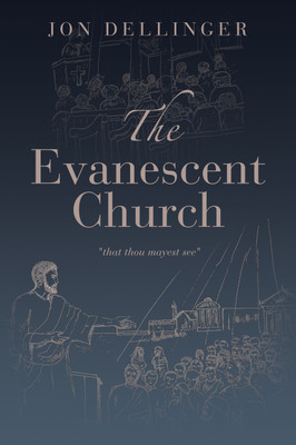 The Evanescent Church(English, Paperback, Dellinger Jon)