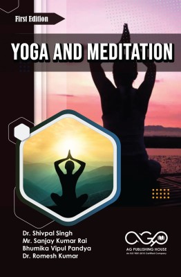 YOGA AND MEDITATION(Paperback, Dr. Shivpal Singh,, Mr. Sanjay Kumar Rai,, Bhumika Vipul Pandya,, Dr. Romesh Kumar)