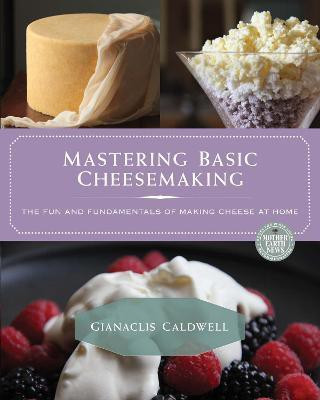 Mastering Basic Cheesemaking(English, Paperback, Caldwell Gianaclis)