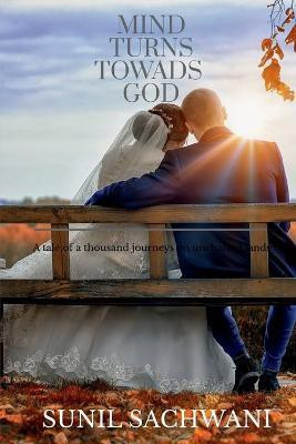 Mind Turn Towards God(English, Paperback, Sachwani Sunil)