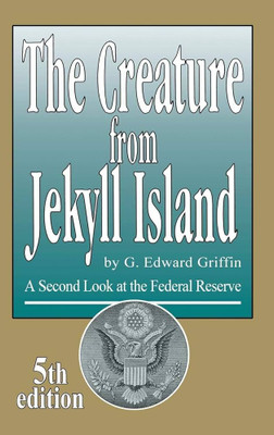 The Creature from Jekyll Island (English, Paperback, Griffin G Edward)(Paperback, Griffin G Edward)
