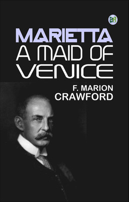 Marietta: A Maid of Venice(Paperback, F. Marion Crawford)