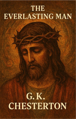 THE EVERLASTING MAN(Paperback, G. K. CHESTERTON)