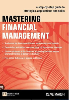 Mastering Financial Management: A step-by-step guide to strategies, applications a(Paperback, Marsh)