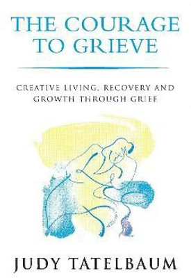 Courage To Grieve(English, Paperback, Tatelbaum Judy)
