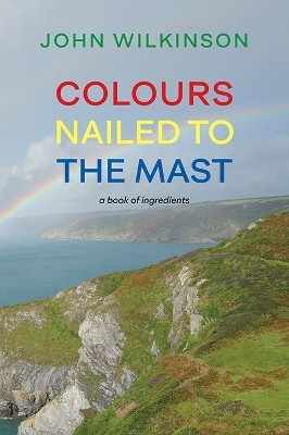 Colours Nailed to the Mast(English, Paperback, Wilkinson John)