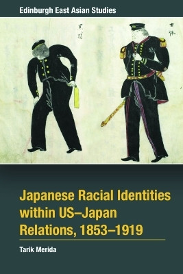Japanese Racial Identities within U.S.-Japan Relations, 1853-1919(English, Hardcover, Merida Tarik)