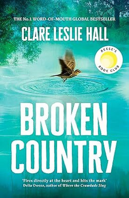 Broken Country: THE MOST ADDICTIVE LOVE STORY OF THE YEAR - THE INSTANT SUNDAY TIMES & NYT BESTSELLER(Paperback, Clare Leslie Hall)