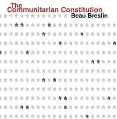The Communitarian Constitution(English, Paperback, Breslin Beau)