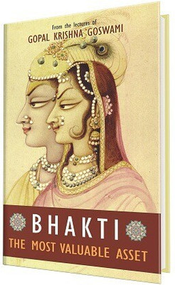 Bhakti-The Most Valuable Asset  - Bhakti-The Most Valuable Asset by Gopal Krishna Goswami(Hindi, Paperback, Gopal Krishna Goswami)